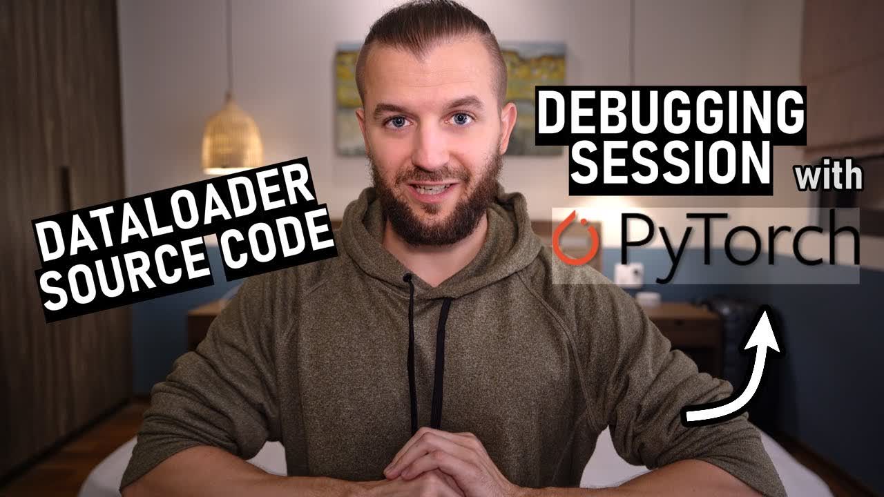 Lesson thumbnail for PyTorch DataLoader Source Code - Debugging Session